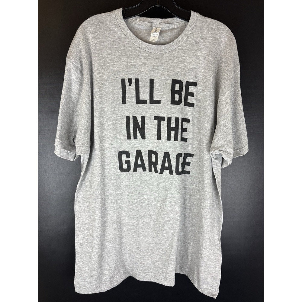 Mens‎ Grey "I'll Be In The Garage" T-Shirt Size XL